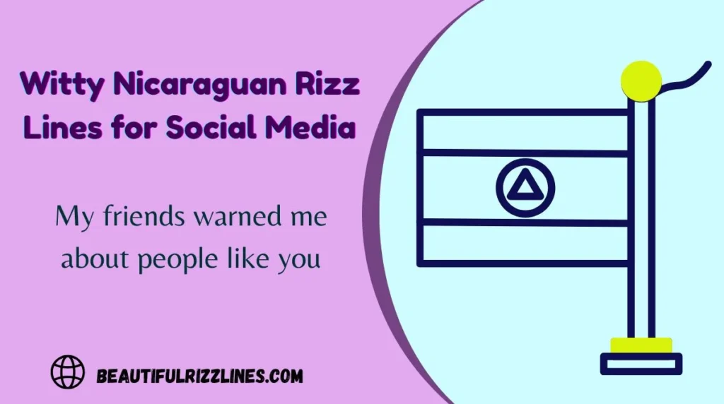 Witty Nicaraguan Rizz Lines for Social Media