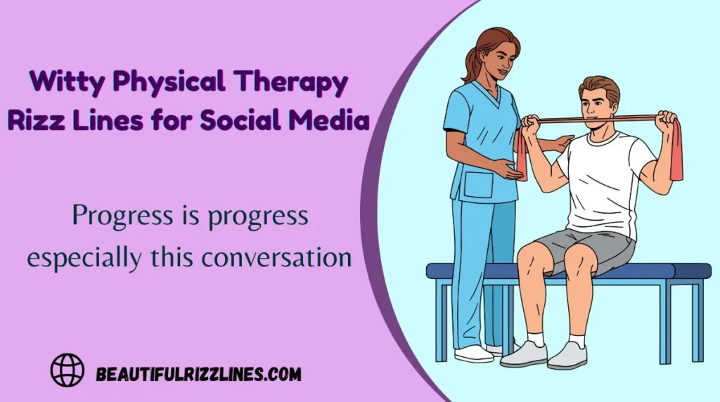 Witty Physical Therapy Rizz Lines for Social Media