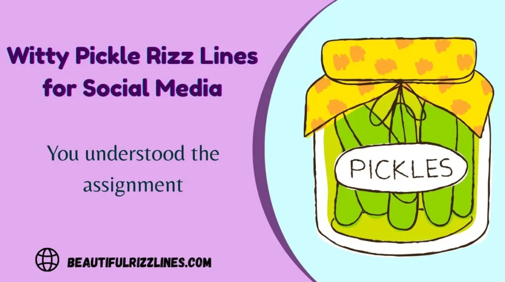 Witty Pickle Rizz Lines for Social Media