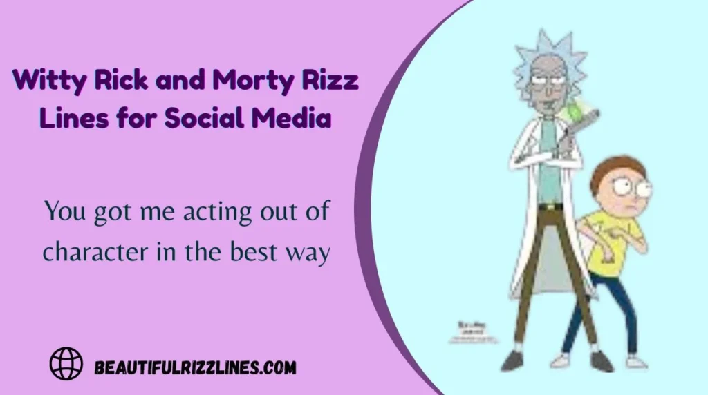 Witty Rick and Morty Rizz Lines for Social Media