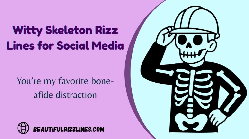 Witty Skeleton Rizz Lines for Social Media